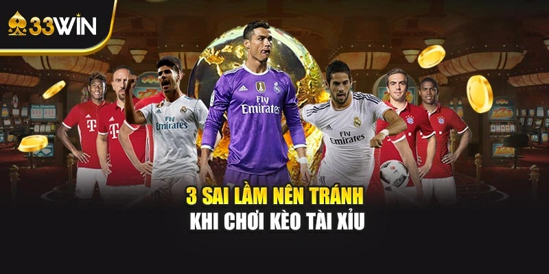 3 sai lầm nên tránh khi chơi kèo tài xỉu