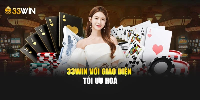 33WIN với giao diện tối ưu hoá