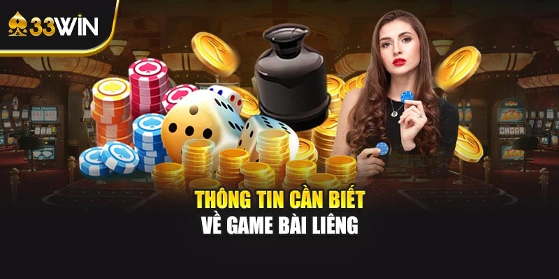 Thông tin cần biết về game bài Liêng
