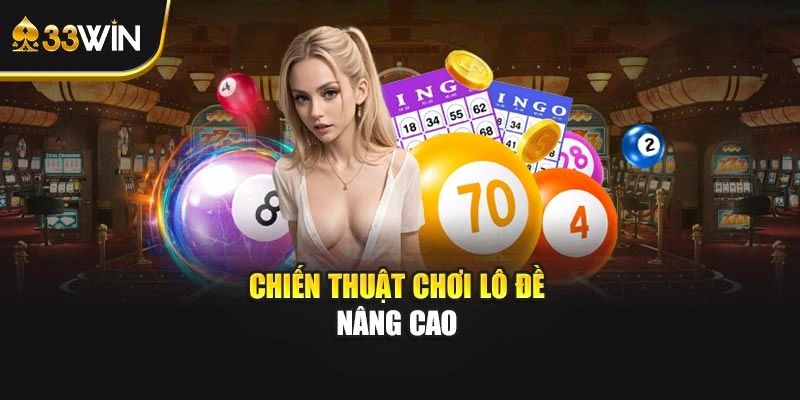 Chiến thuật chơi lô đề nâng cao