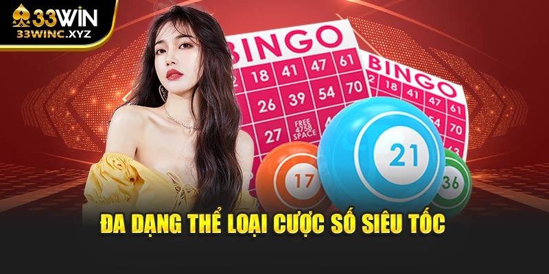 Đa dạng thể loại cược số siêu tốc