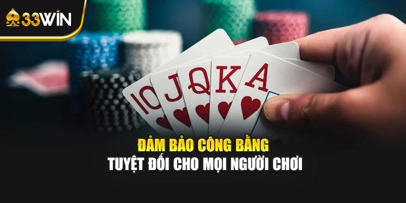 Đảm bảo công bằng tuyệt đối cho người chơi
