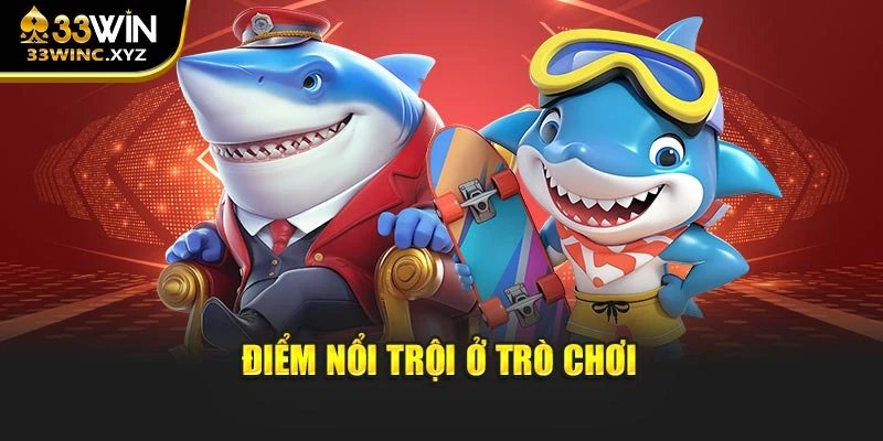 Điểm nổi trội ở trò chơi