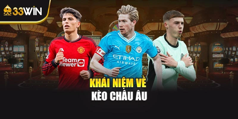Khái niệm về kèo châu Âu
