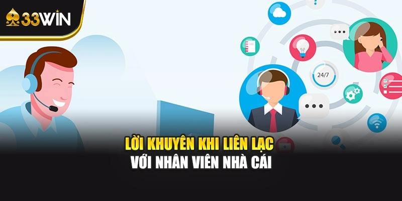 Lời khuyên khi liên lạc với nhân viên nhà cái