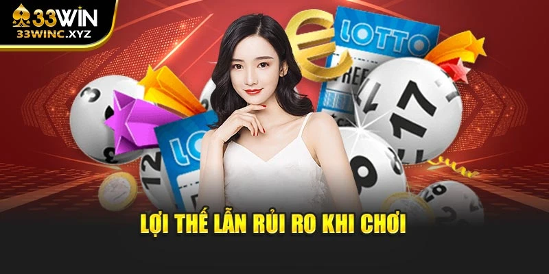 Lợi thế lẫn rủi ro khi chơi
