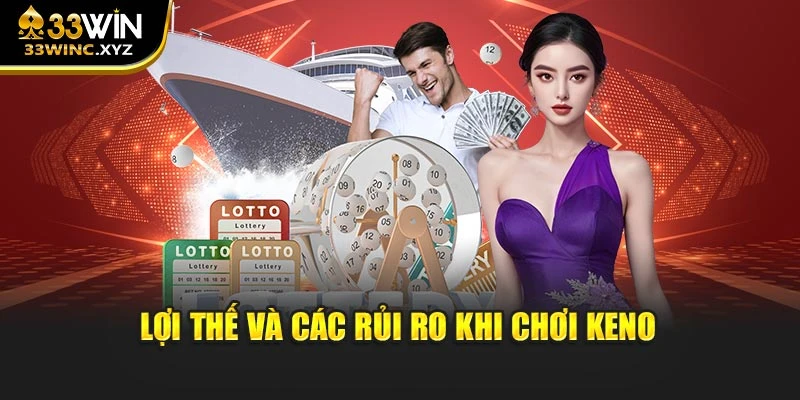 Lợi thế và các rủi ro khi chơi Keno