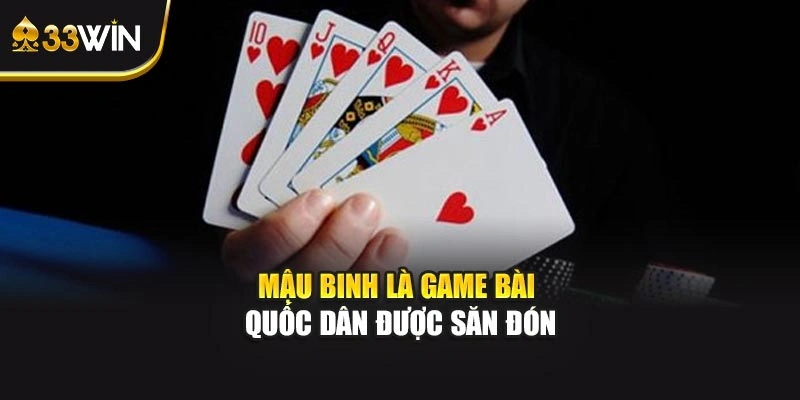 Mậu binh là game bài quốc dân được săn đón
