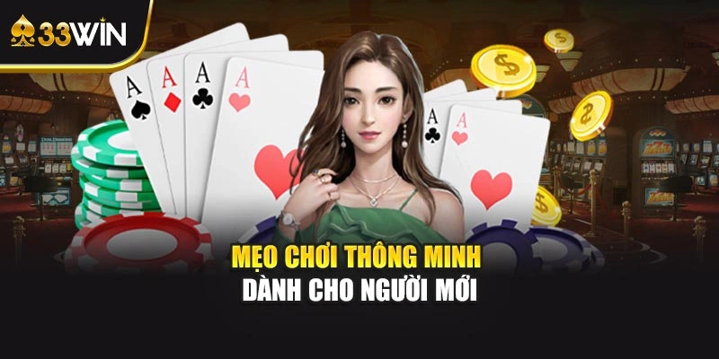 Mẹo chơi thông minh dành cho người mới