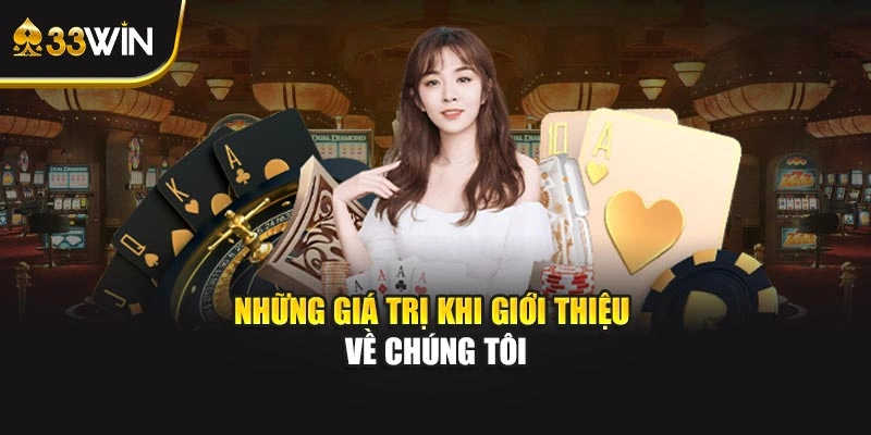 Những giá trị khi giới thiệu về chúng tôi