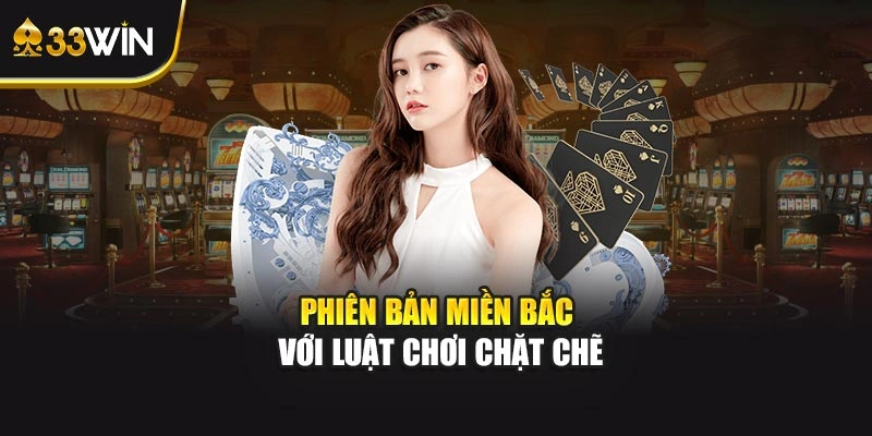 Phiên bản miền Bắc cùng luật chơi chặt chẽ
