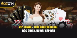 VIP 33WIN - Trải Nghiệm Ưu Đãi Độc Quyền, Ưu Đãi Hấp Dẫn